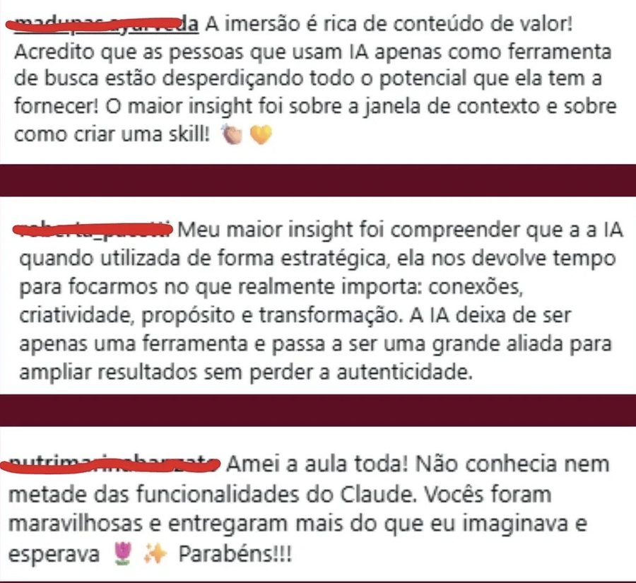 Comentários de alunas: a imersão é rica de conteúdo de valor e a IA usada de forma estratégica devolve tempo para o que importa